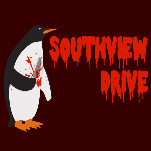 Southview Drive -Murder Penguin